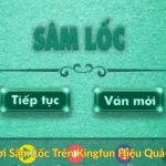 Cách Chơi Sâm Lốc Trên Kingfun Hiệu Quả Dễ Dàng