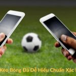 Cách Đọc Kèo Bóng Đá Dễ Hiểu Chuẩn Xác Nhất 2025