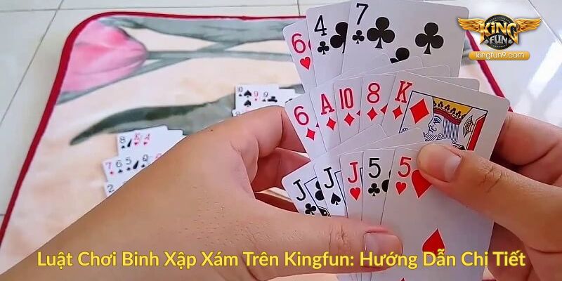 Luật Chơi Binh Xập Xám Trên Kingfun Hướng Dẫn Chi Tiết